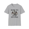 Bow to No One T-Shirt
