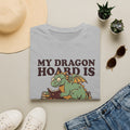 My Dragon Hoard is Books T-Shirt